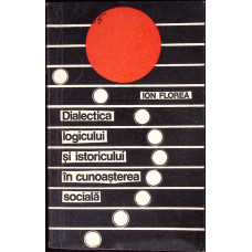 DIALECTICA LOGICULUI SI ISTORICULUI IN CUNOASTEREA SOCIALA