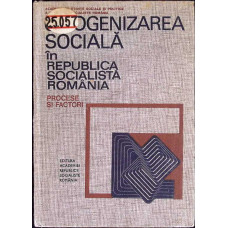 OMOGENIZAREA SOCIALA IN REPUBLICA SOCIALISTA ROMANIA. PROCESE SI FACTORI