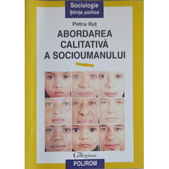 ABORDAREA CALITATIVA A SOCIOUMANULUI. CONCEPTE SI METODE