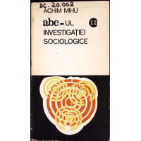 ABC-UL INVESTIGATIEI SOCIOLOGICE VOL.2 ELEMENTE DE LOGICA SI METODOLOGIE. PROPOZITIA