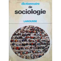 DICTIONNAIRE DE SOCIOLOGIE LAROUSSE DICTIONNAIRE DE SOCIOLOGIE LAROUSSE