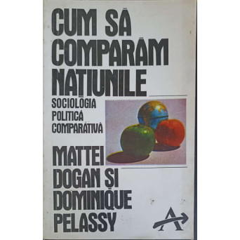 CUM SA COMPARAM NATIUNILE. SOCIOLOGIA, POLITICA, COMPARATIVA