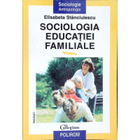 SOCIOLOGIA EDUCATIEI FAMILIALE VOL I