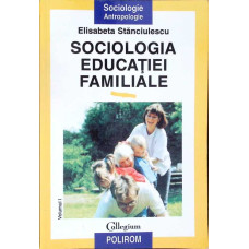 SOCIOLOGIA EDUCATIEI FAMILIALE VOL I