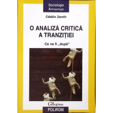 O ANALIZA CRITICA A TRANZITIEI CE VA FI "DUPA"