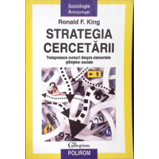STRATEGIA CERCETARII. TREISPREZECE CURSURI DESPRE ELEMENTELE STIINTELOR SOCIALE