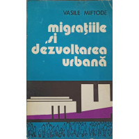 MIGRATIILE SI DEZVOLTAREA URBANA MIGRATIILE SI DEZVOLTAREA URBANA
