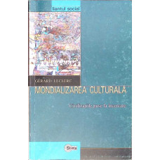 MONDIALIZAREA CULTURALA. CIVILIZATIILE PUSE LA INCERCARE