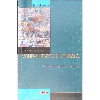 MONDIALIZAREA CULTURALA. CIVILIZATIILE PUSE LA INCERCARE
