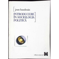 INTRODUCERE IN SOCIOLOGIA POLITICA