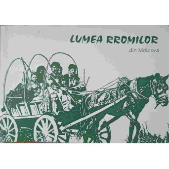 LUMEA RROMILOR DIN MOLDOVA