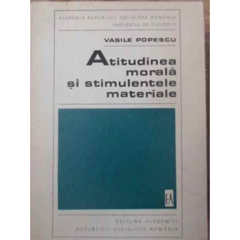 ATITUDINEA MORALA SI STIMULENTELE MATERIALE. STUDIU DE SOCIOLOGIE A MORALEI