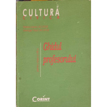 CULTURA CIVICA. GHIDUL PROFESORULUI PENTRU CLASA A VIII-A