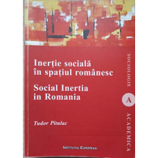 INERTIE SOCIALA IN SPATIUL ROMANESC. SOCIAL INERTIA IN ROMANIA