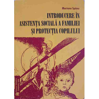 INTRODUCERE IN ASISTENTA SOCIALA A FAMILIEI SI PROTECTIA COPILULUI