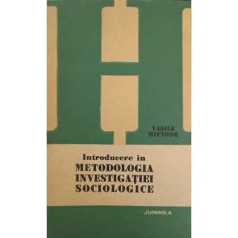 INTRODUCERE IN METODOLOGIA INVESTIGATIEI SOCIOLOGICE