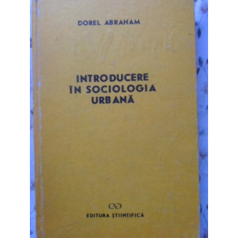 INTRODUCERE IN SOCIOLOGIA URBANA