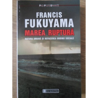 MAREA RUPTURA. NATURA UMANA SI REFACEREA ORDINII SOCIALE