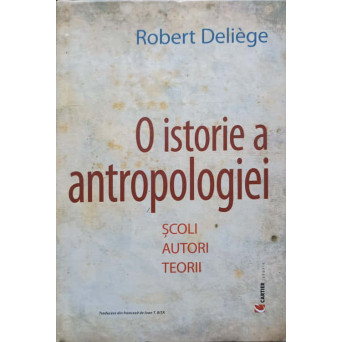O ISTORIE A ANTROPOLOGIEI. SCOLI, AUTORI, TEORII