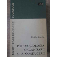 PSIHOSOCIOLOGIA ORGANIZARII SI A CONDUCERII PSIHOSOCIOLOGIA ORGANIZARII SI A CONDUCERII