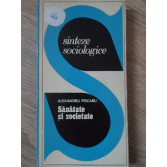 SANATATE SI SOCIETATE. SINTEZE SOCIOLOGICE