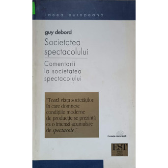 SOCIETATEA SPECTACOLULUI. COMENTARII LA SOCIETATEA SPECTACOLULUI