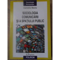 SOCIOLOGIA COMUNICARII SI A SPATIULUI PUBLIC SOCIOLOGIA COMUNICARII SI A SPATIULUI PUBLIC