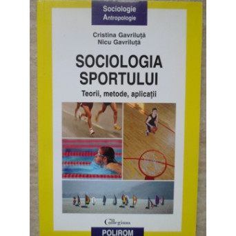 SOCIOLOGIA SPORTULUI. TEORII, METODE, APLICATII