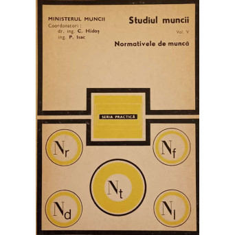 STUDIUL MUNCII VOL.5 NORMATIVELE DE MUNCA