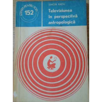 TELEVIZIUNEA IN PERSPECTIVA ANTROPOLOGICA