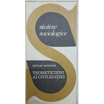 TEORETICIIENI AI CIVILIZATIEI
