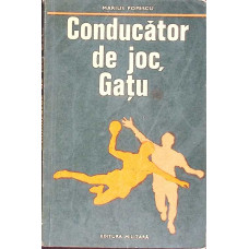 CONDUCATOR DE JOC, GATU