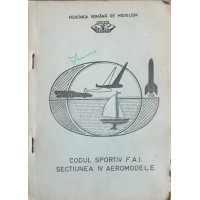 CODUL SPORTIV F.A.I. SECTIUNEA IV AEROMODELE CODUL SPORTIV F.A.I. SECTIUNEA IV AEROMODELE