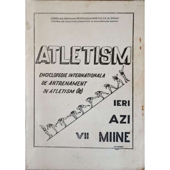 ATLETISM. ENCICLOPEDIE INTERNATIONALA DE ANTRENAMENT IN ATLETISM VOL.3 ARUNCARI