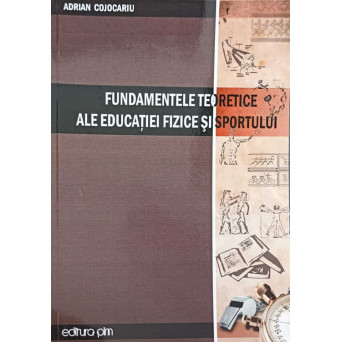 FUNDAMENTELE TEORETICE ALE EDUCATIEI FIZICE SI SPORTULUI