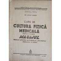 CURS DE CULTURA FIZICA MEDICALA PARTEA 1 - TEHNICA. MASAJUL. MASAJUL GENERAL, AUTOMASAJUL, APLICATIILE MASAJULUI IN SPORT CURS DE CULTURA FIZICA MEDICALA PARTEA 1 - TEHNICA. MASAJUL. MASAJUL GENERAL, AUTOMASAJUL, APLICATIILE MASAJULUI IN SPORT