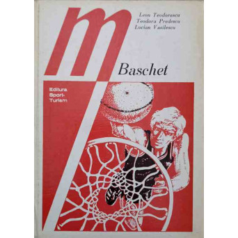 BASCHET. TEORIE. TACTICA. PROBLEME DE METODICA