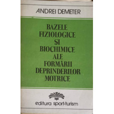 BAZELE FIZIOLOGICE SI BIOCHIMICE ALE FORMARII DEPRINDERILOR MOTRICE