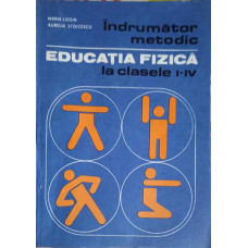 INDRUMATOR METODIC, EDUCATIA FIZICA LA CLASELE I-IV