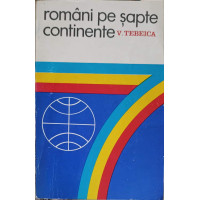 ROMANI PE SAPTE CONTINENTE ROMANI PE SAPTE CONTINENTE