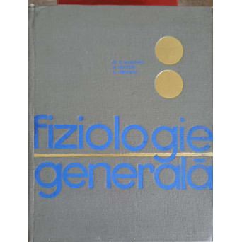 FIZIOLOGIE GENERALA, MANUAL PENTRU STUDENTII INSTITUTULUI DE EDUCATIE FIZICA SI SPORT