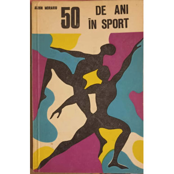 50 DE ANI IN SPORT 1918-1968