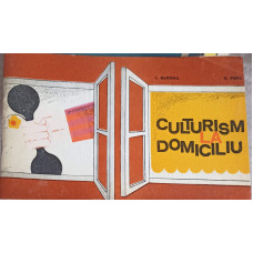 CULTURISM LA DOMUCILIU