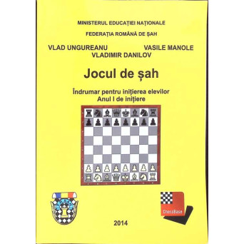 JOCUL DE SAH. INDRUMAR PENTRU INITIEREA ELEVILOR. ANUL I DE INITIERE
