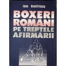 BOXERI ROMANI PE TREPTELE AFIRMARII