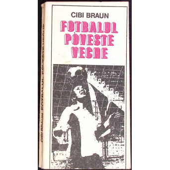 FOTBALUL POVESTE VECHE