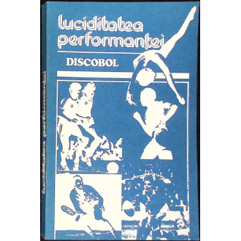 LUCIDITATEA PERFORMANTEI. DISCOBOL