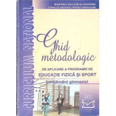 GHID METODOLOGIC DE APLICARE A PROGRAMEI DE EDUCATIE FIZICA SI SPORT - INVATAMANT GIMNAZIAL