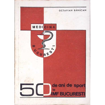 50 DE ANI DE SPORT LA IMF BUCURESTI