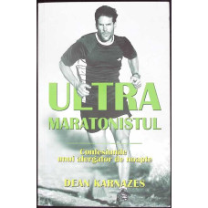 ULTRAMARATONISTUL. CONFESIUNILE UNUI ALERGATOR DE NOAPTE